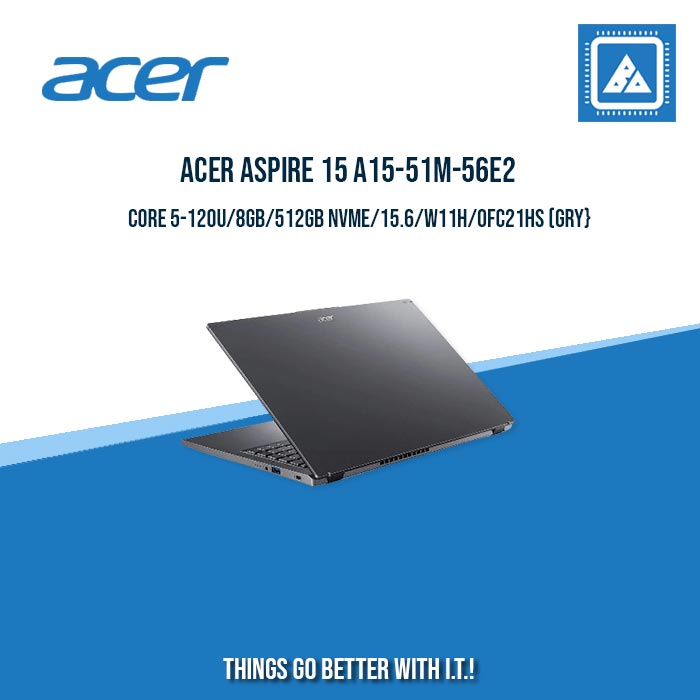 ACER ASPIRE 15 A15-51M-56E2 CORE 5-120U/8GB/512GB NVME | BEST FOR STUDENTS AND FREELANCERS LAPTOP ACER ASPIRE 15 A15-51M-56E2 CORE 5-120U/8GB/512GB NVME | BEST FOR STUDENTS AND FREELANCERS LAPTOP